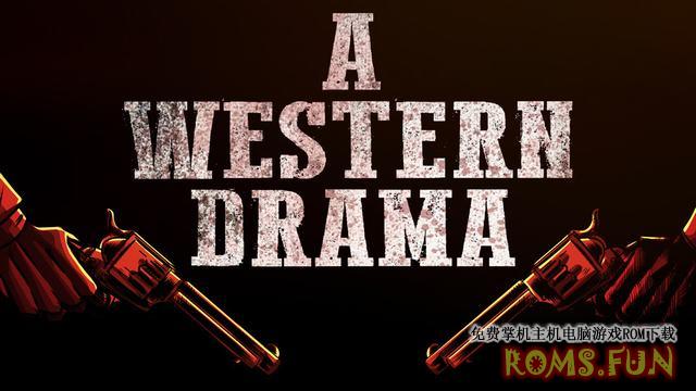 NS 西部喜剧（A Western Drama）[NSP]